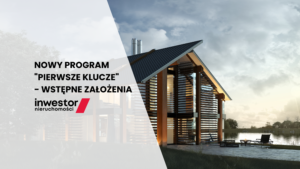 Przed nami nowy program Pierwsze klucze - wstępne założenia są już znane. Czy wejdzie ten program mieszkaniowy i kto z niego skorzysta?